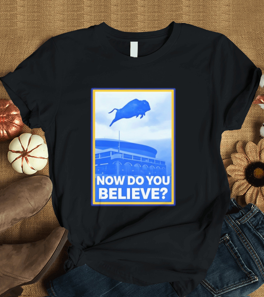 Buffalo Sabres Ice Hockey 2026 Now Do You Believe Stadium Buffalo T-Shirt