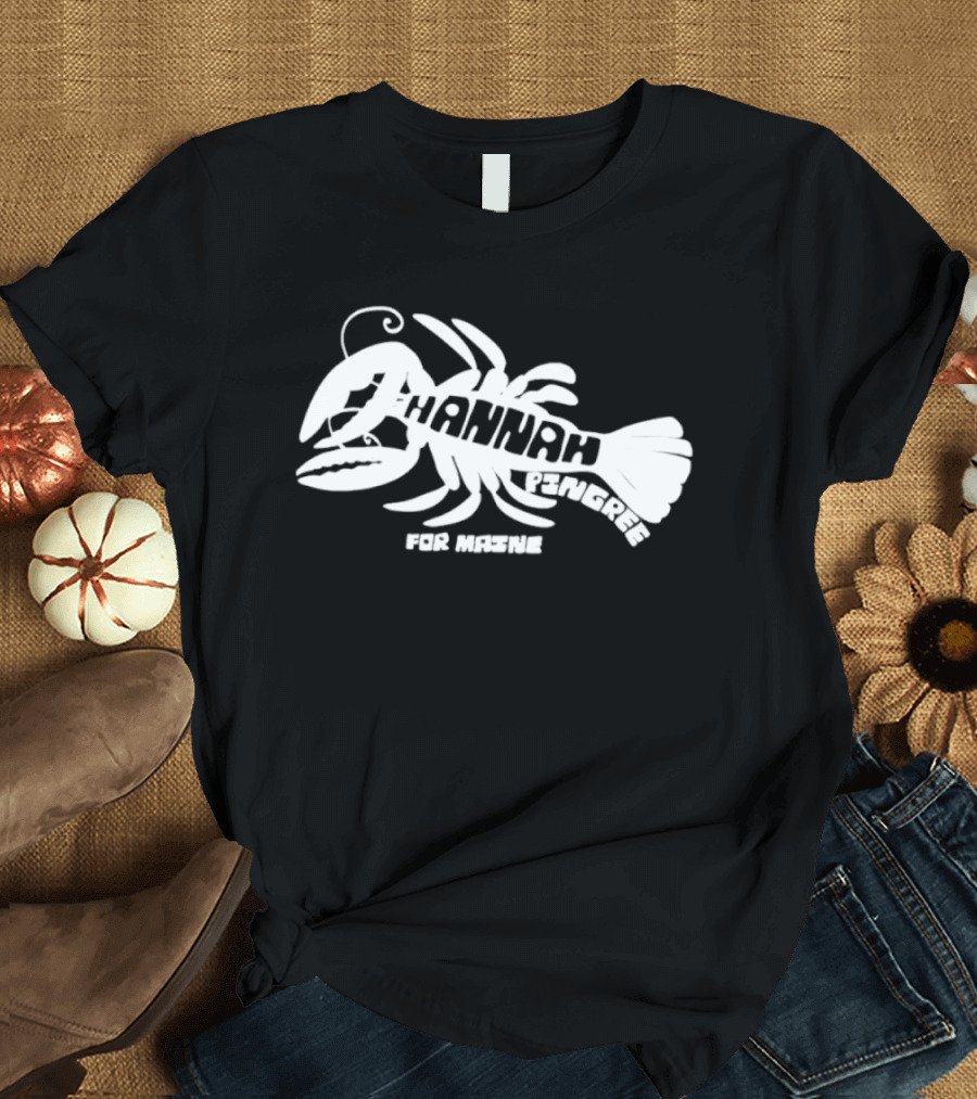 Hannah Pingree For Maine Lobster Campaign T-Shirt