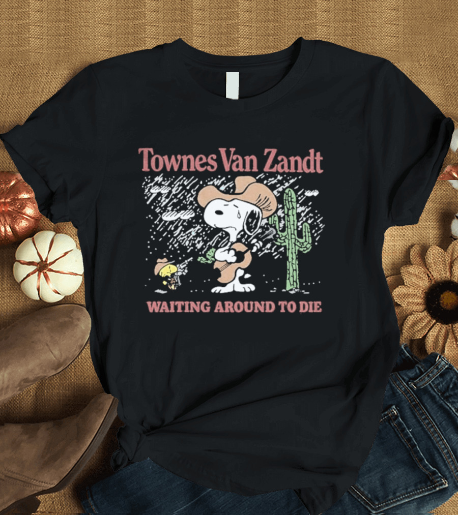 Townes Van Zandt Snoopy Woodstocks Waiting Around To Die Cactus Cowboy T-Shirt