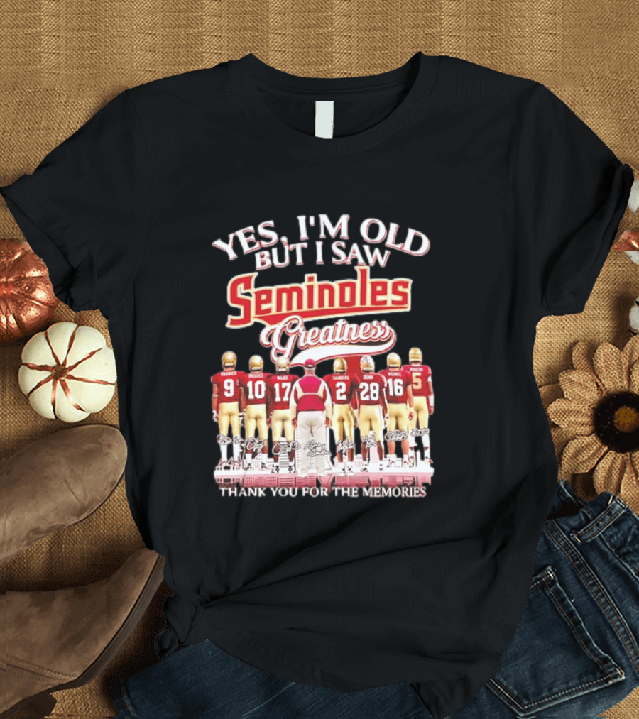 Yes I'm Old But I Saw Seminoles Greatness Thank You For The Memories Football Legends T-Shirt