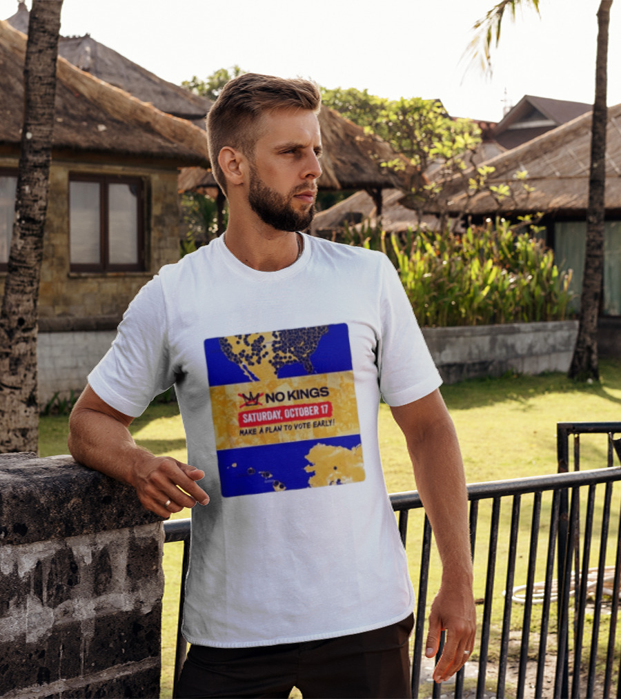No Kings Saturday October 17 Make A Plan To Vote Early Map T-Shirt