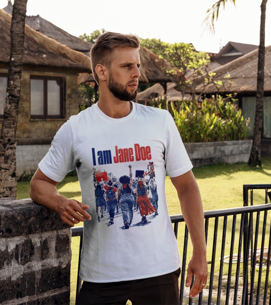 I Am Jane Doe Protest March Empowerment Movement T-Shirt
