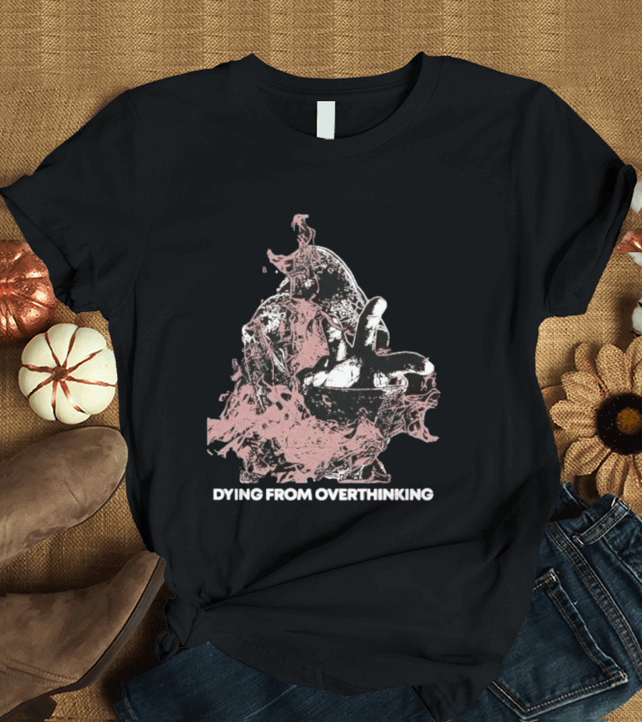 Dying From Overthinking Surreal Abstract Hand Gesture T-Shirt