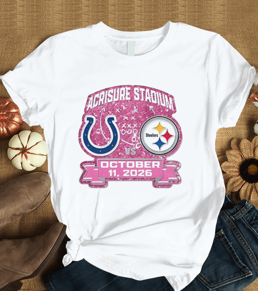 Acrisure Stadium Pittsburgh Steelers Vs Indianapolis Colts October 11 2026 T-Shirt