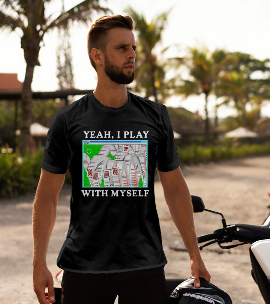 Yeah I Play With Myself Solitaire Card Game Meme Retro Computer Cards T-Shirt