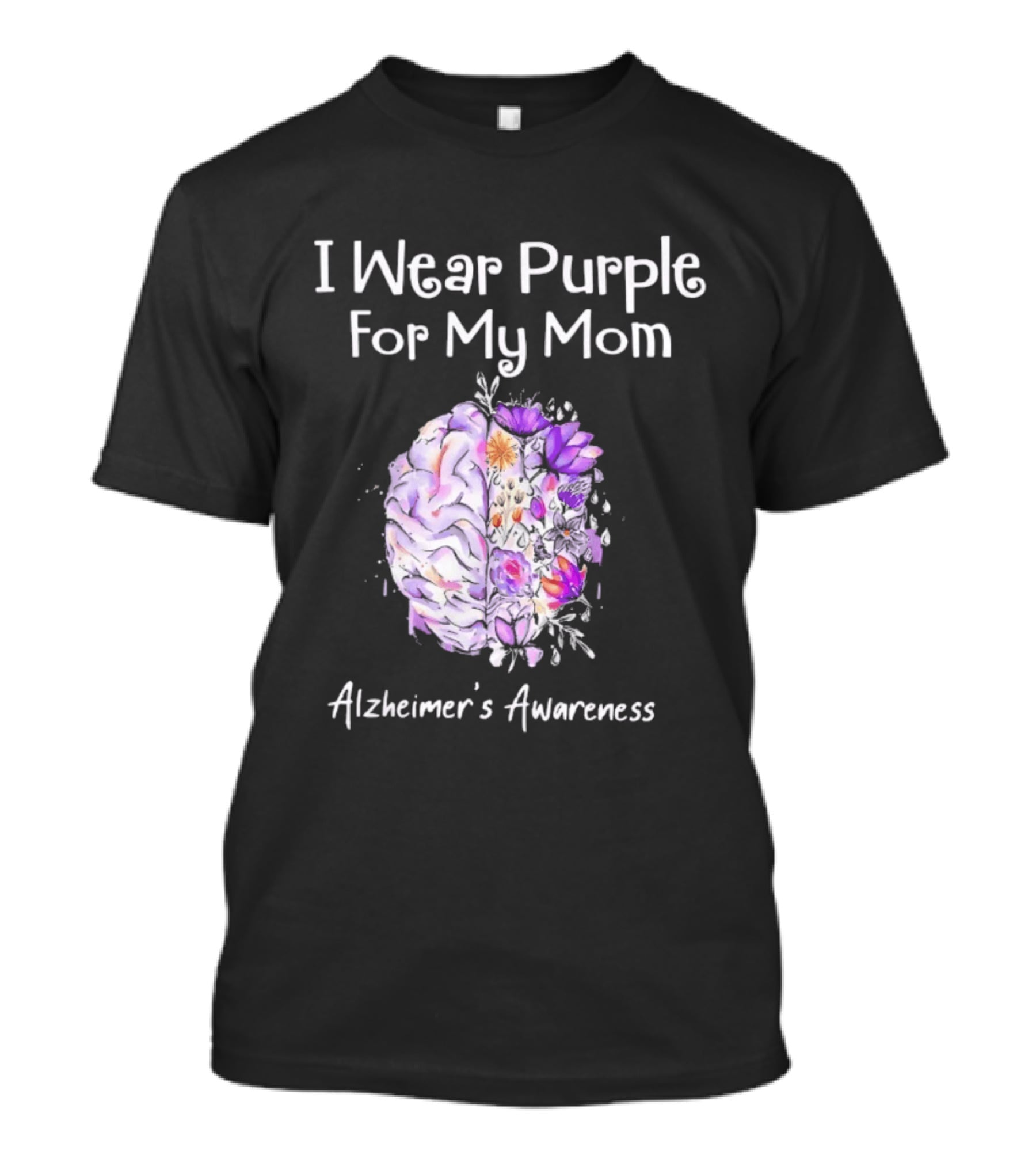 Alzheimer's Awareness I Wear Purple For My Mom Flower Brain T-Shirt
