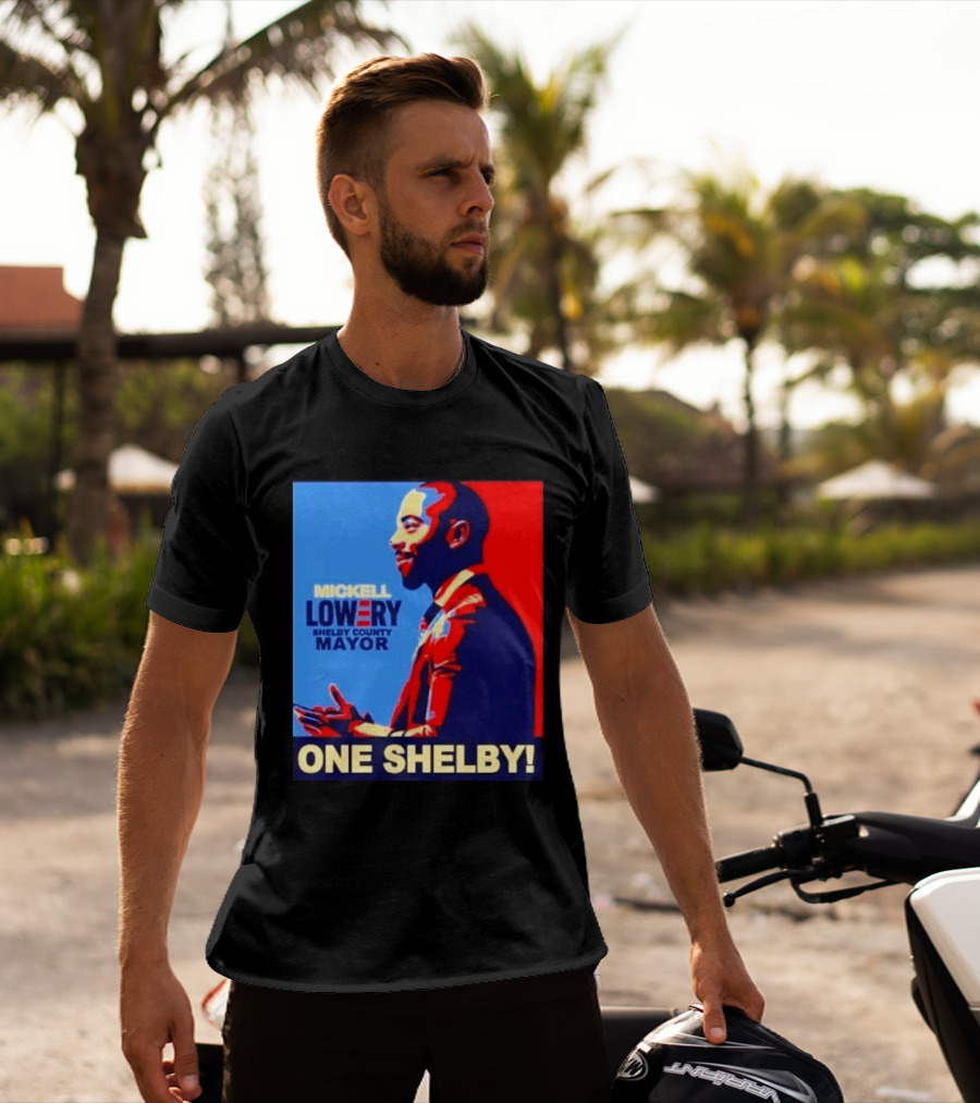 Mickell Lowery Shelby County Mayor Campaign One Shelby T-Shirt