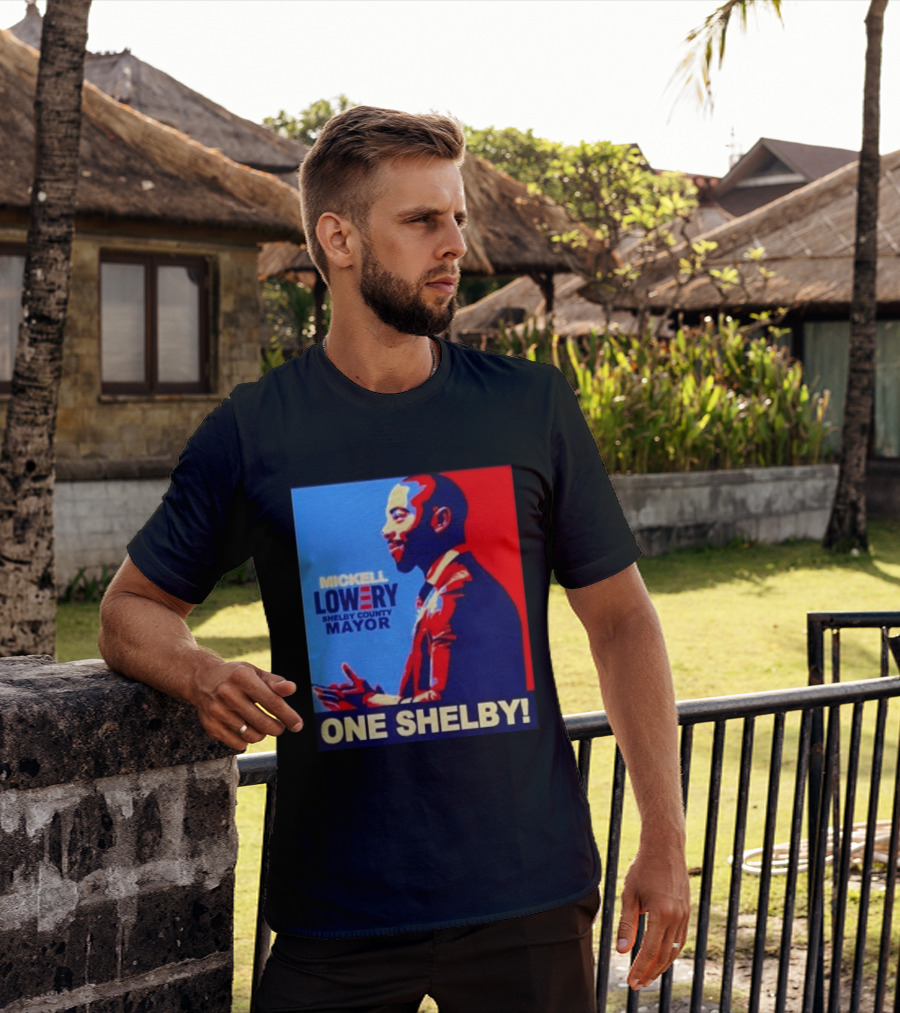 Mickell Lowery Shelby County Mayor Campaign One Shelby T-Shirt