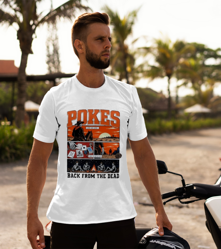Pokes Long Way Home Time To Settle Up Back From The Dead T-Shirt