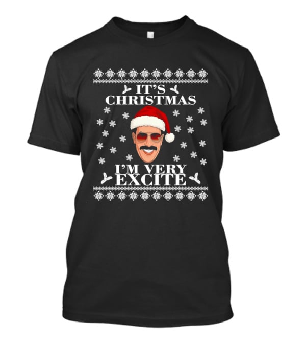 Borat It's Christmas I'm Very Excite Sacha Baron Cohen Santa Hat Ugly Sweater T-Shirt