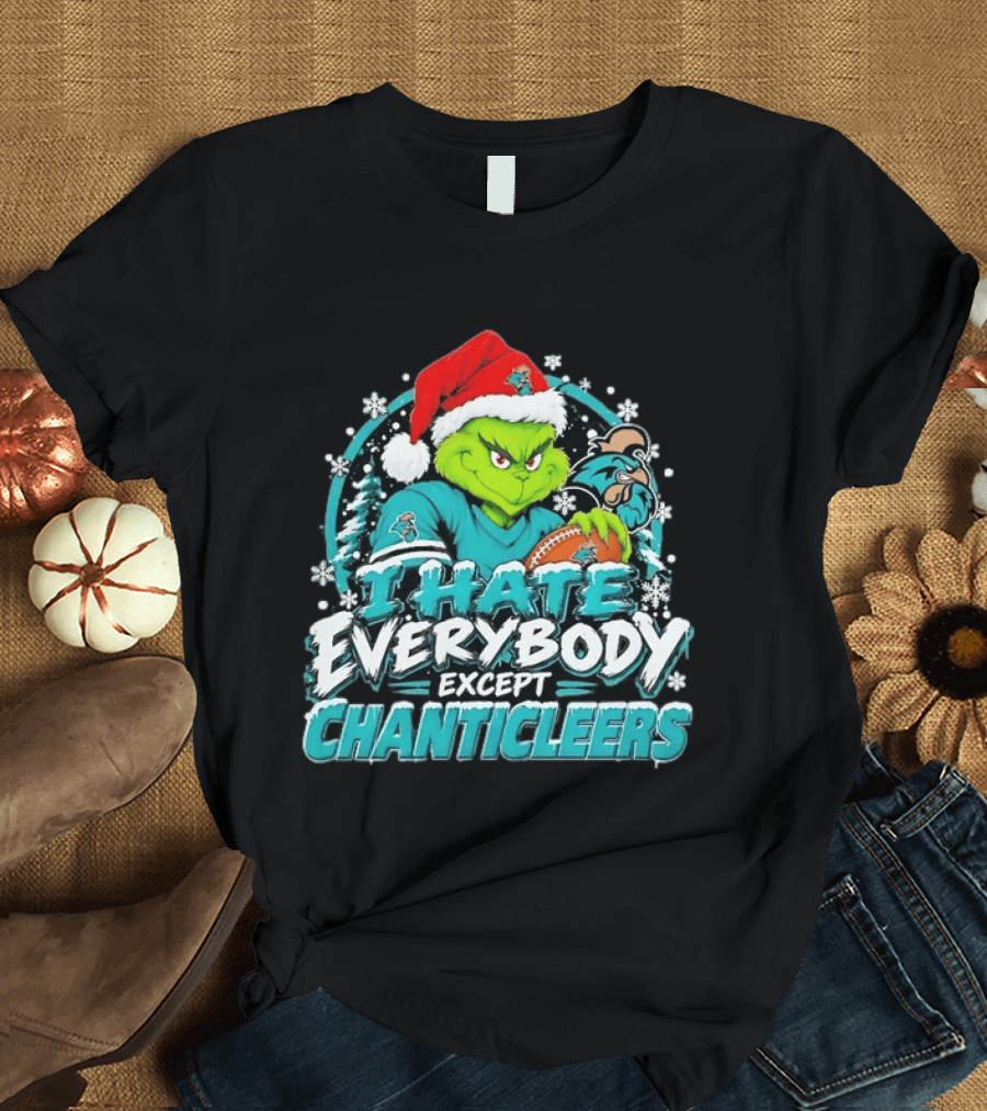 Grinch Coastal Carolina Chanticleers I Hate Everybody Except Chanticleers Christmas 2026 T-Shirt
