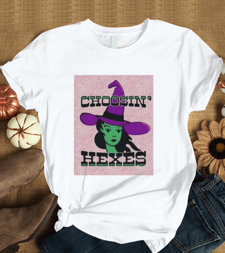 Choosin' Hexes Witch Halloween Magic Spooky T-Shirt