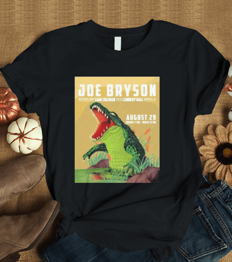 Joe Bryson With Special Guest Liam Coleman Live At Cannery Hall Nashville August 29 Crocodile T-Shirt