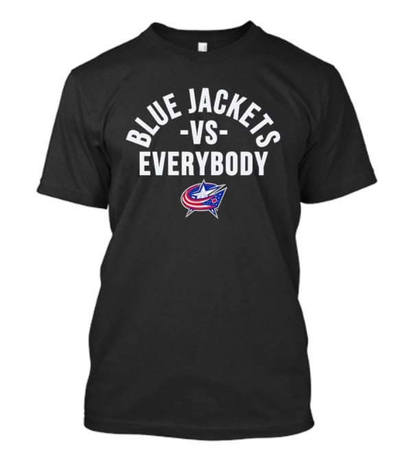 Blue Jackets Vs Everybody NHL Columbus Team Loyalty T-Shirt