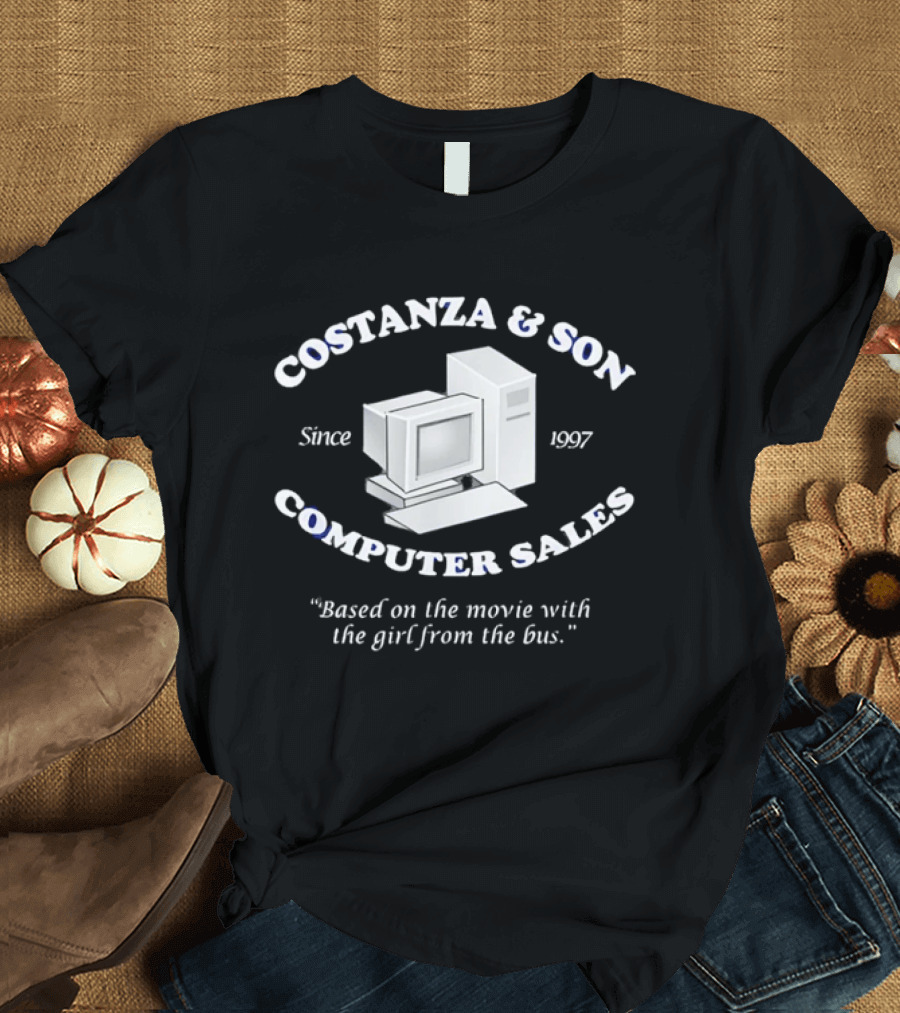 Costanza & Son Computer Sales Since 1997 Based On The Movie With The Girl From The Bus T-Shirt