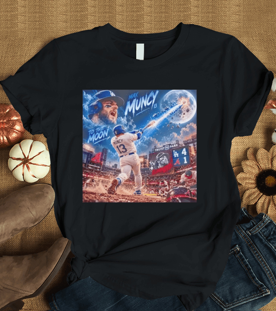 Max Muncy Home Run Los Angeles Dodgers To The Moon Truist Park T-Shirt