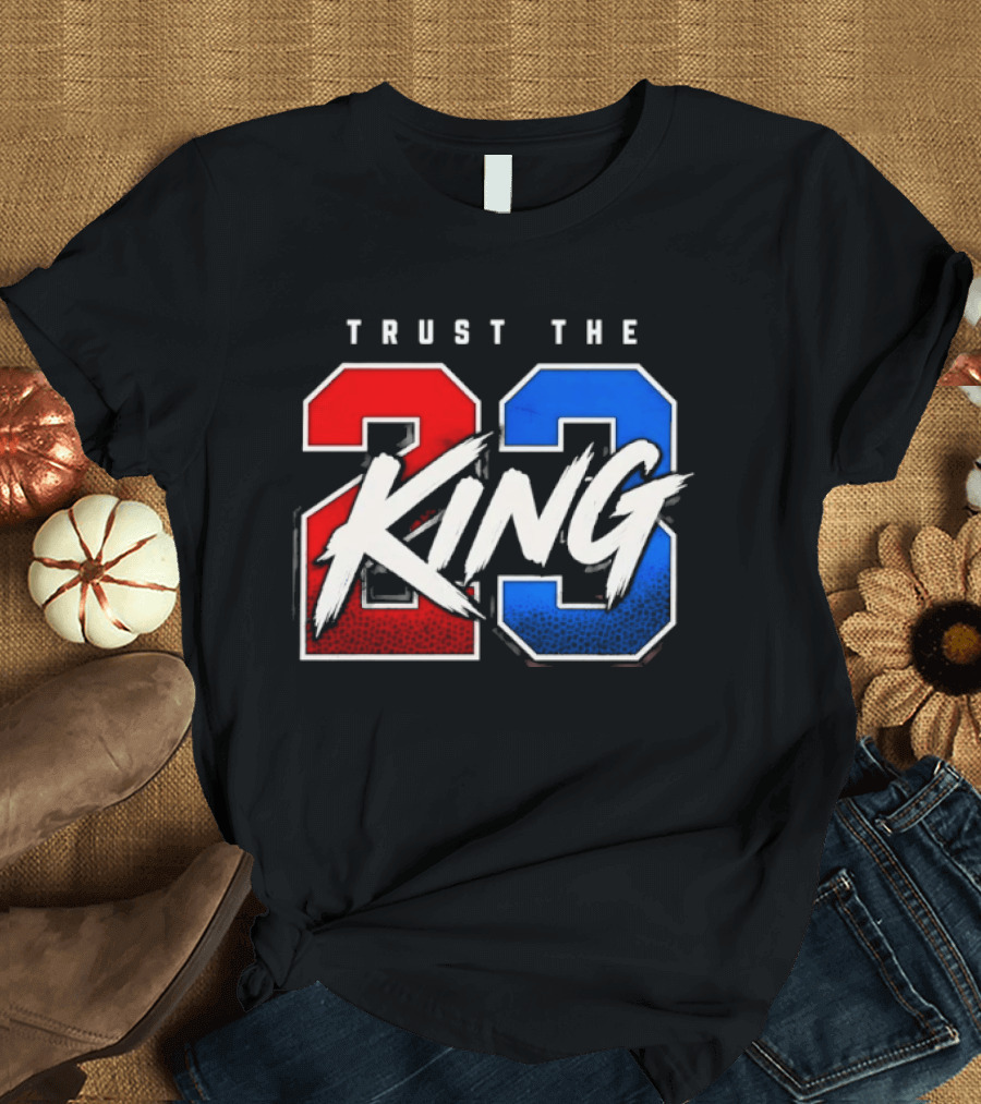 Trust The King 23 LeBron James Los Angeles Lakers T-Shirt