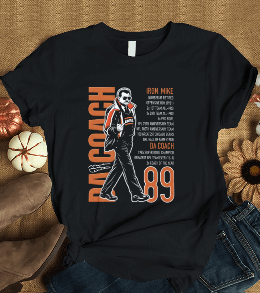 Mike Ditka Da Coach Iron Mike 1985 Super Bowl Champion Greatest NFL Team 89 T-Shirt