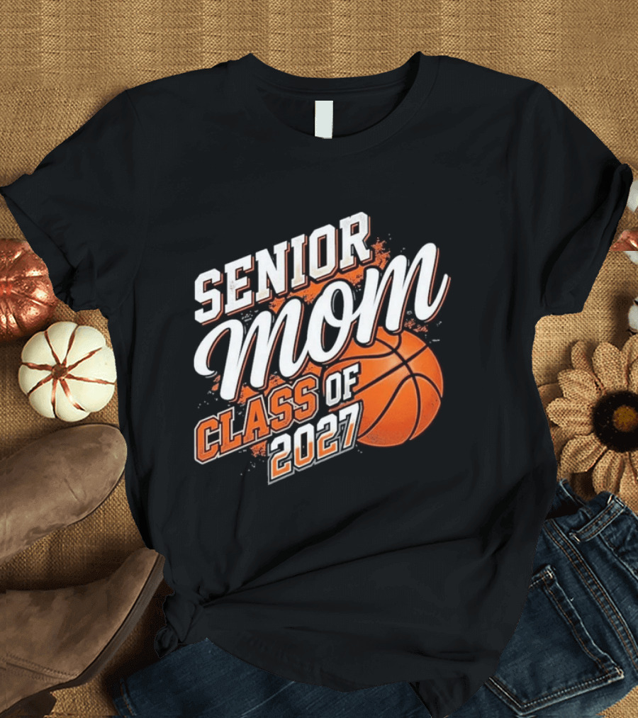 Senior Mom Basketball Class Of 2027 T-Shirt