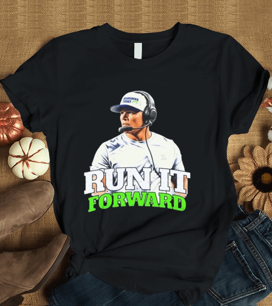 Seattle Seahawks Today Mike Macdonald Run It Forward T-Shirt