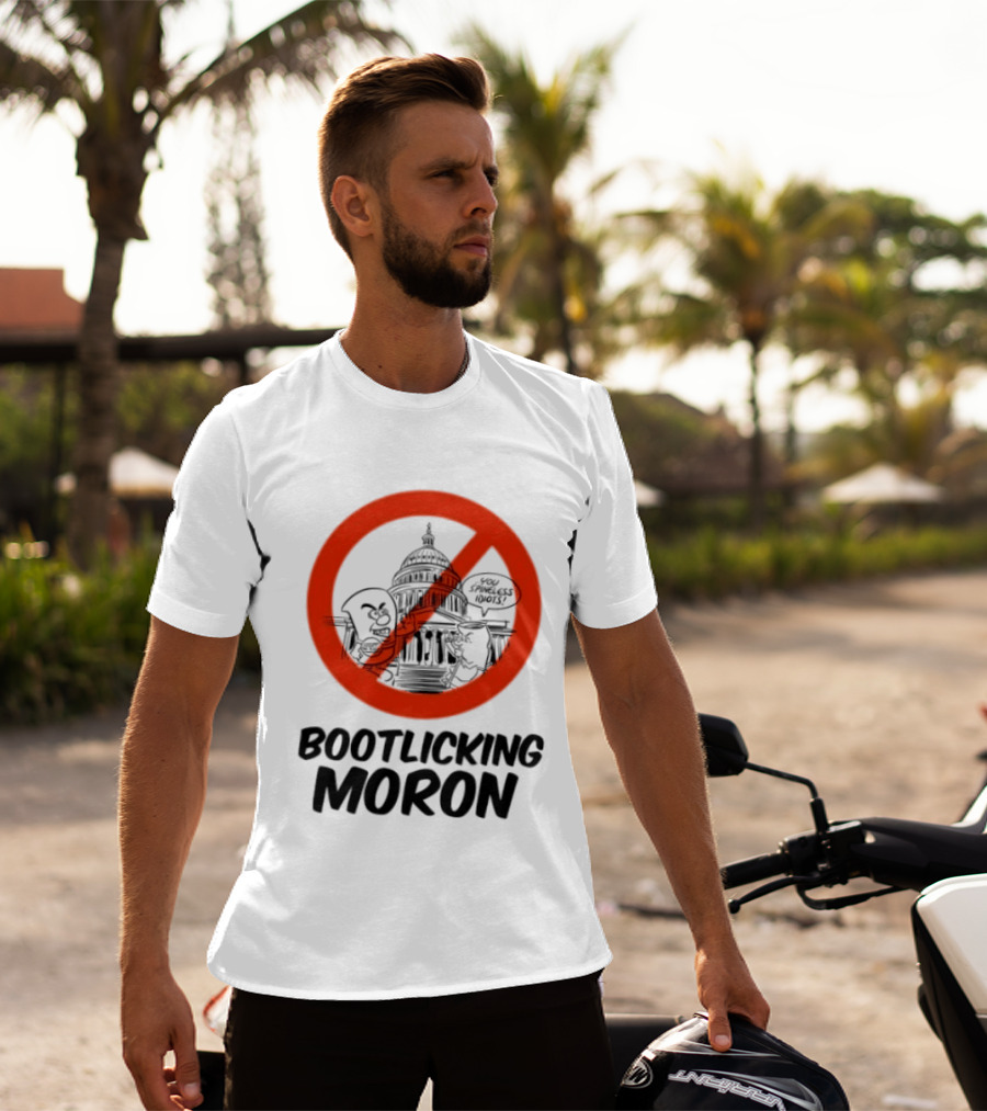 Bootlicking Moron No Capitol Building Spineless Idiots T-Shirt
