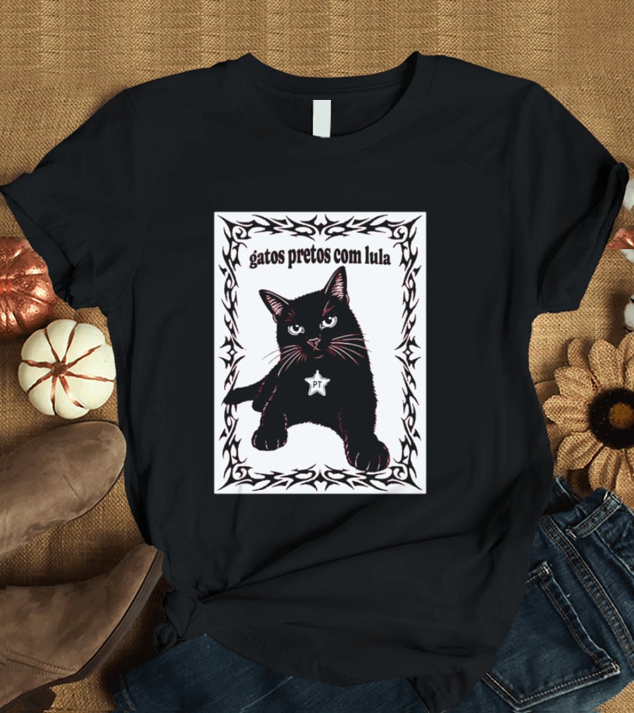 Gatos Pretos Com Lula PT Black Cat Brazil Politics T-Shirt