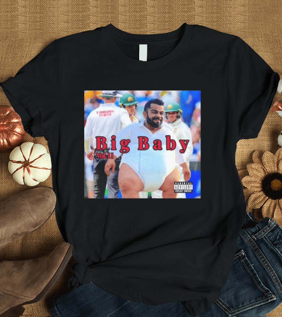 Virat Kohli Big Baby Vol II Bootleg Cricket Explicit Content T-Shirt