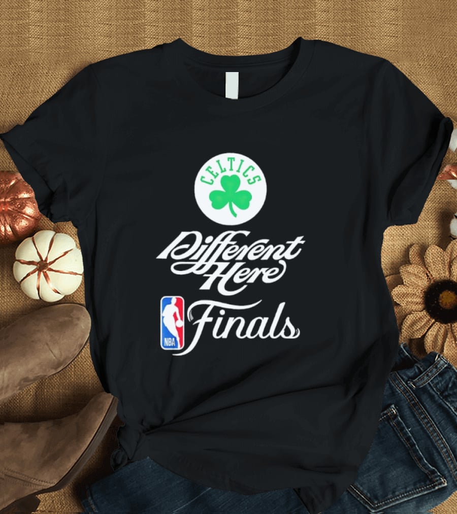 Celtics Different Here Finals NBA Boston Celtics T-Shirt