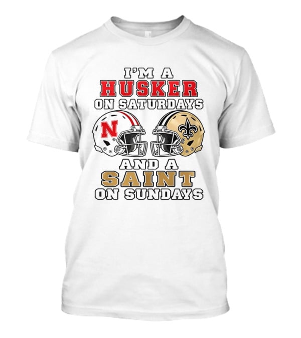I'm A Husker On Saturdays And A Saint On Sundays Nebraska Cornhuskers New Orleans Saints 2 Helmet T-Shirt