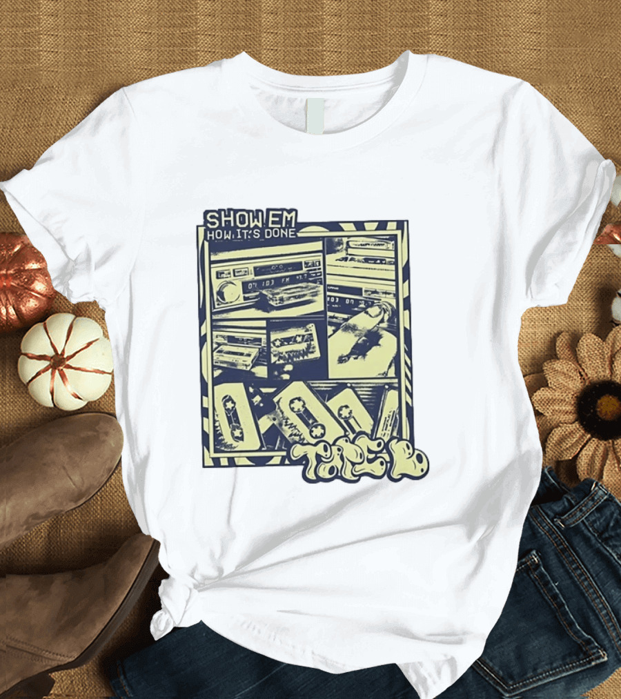 Cassette Tape Show Em How It's Done Vintage Style Retro Vibes T-Shirt