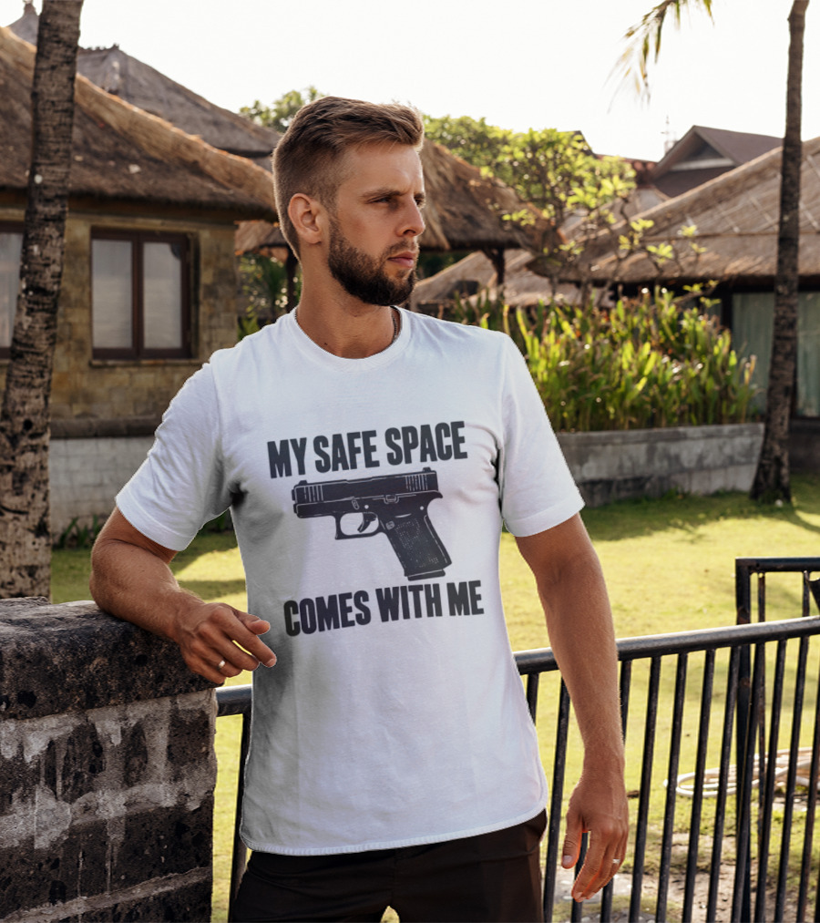 My Safe Space Comes With Me Gun Second Amendment T-Shirt