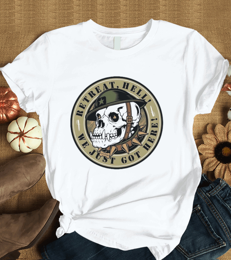 Retreat Hell We Just Got Here Teufelshunde Skull Military Helmet And Spikes T-Shirt