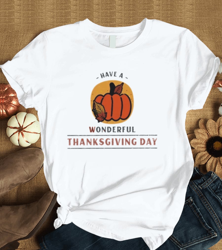 Have A Wonderful Thanksgiving Day Pumpkin T-Shirt