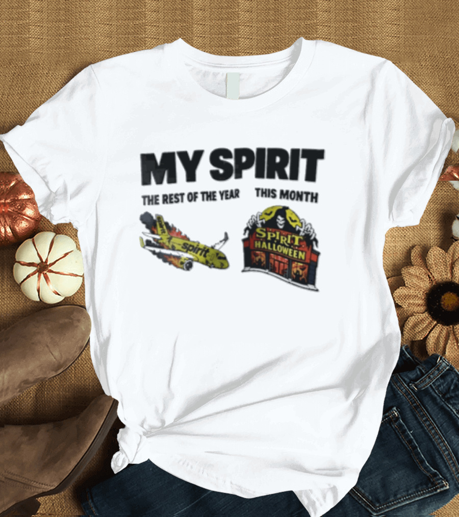 Spirit Airlines Halloween My Spirit The Rest Of The Year This Month T-Shirt