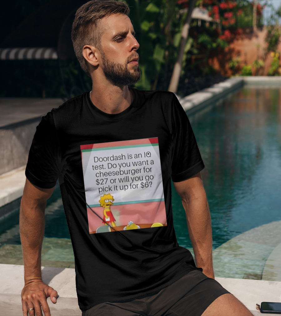 Lisa Simpson Doordash IQ Test Cheeseburger For $27 Or Pick Up For $6 T-Shirt