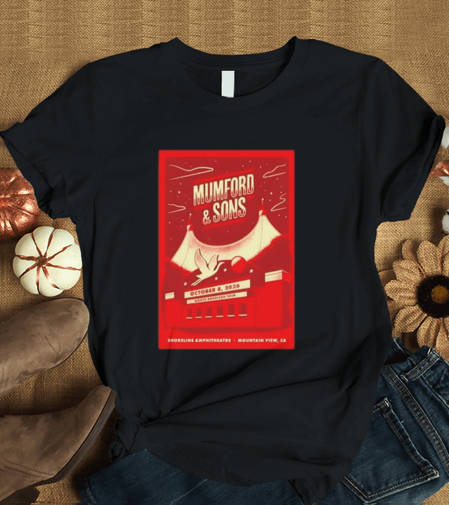 Mumford & Sons North American Tour October 8 2026 Shoreline Amphitheatre Mountain View CA T-Shirt