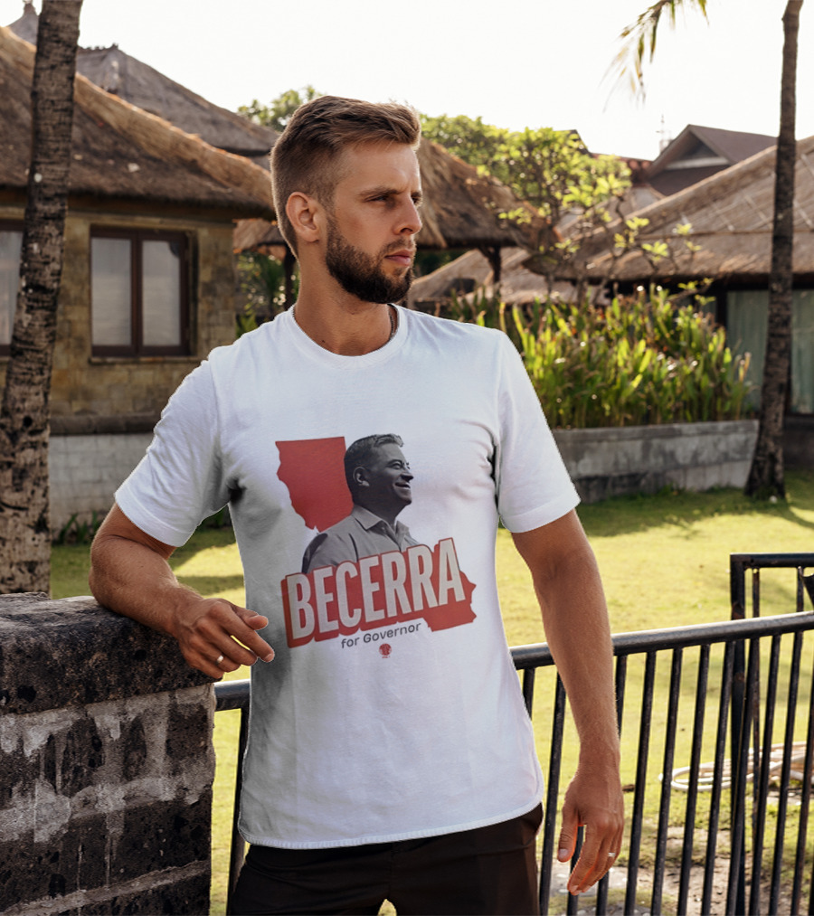 Becerra For Governor Election Campaign T-Shirt