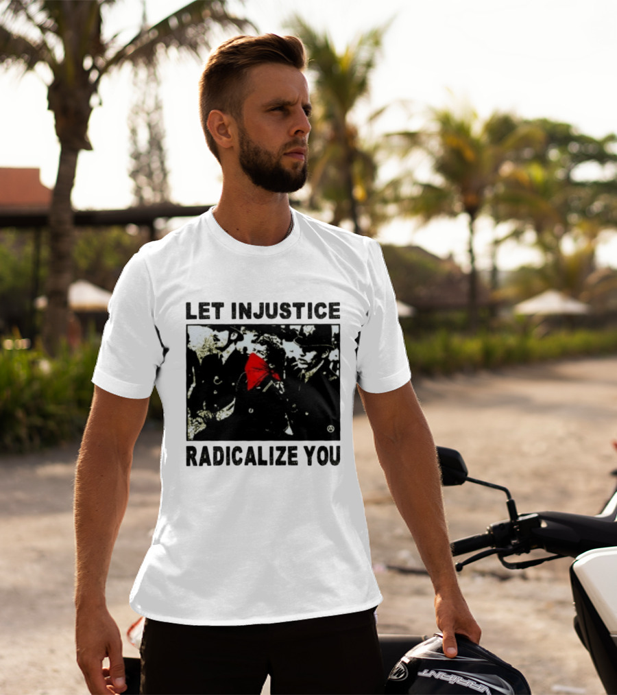Let Injustice Radicalize You Political Protest Red Bandana Symbolism T-Shirt