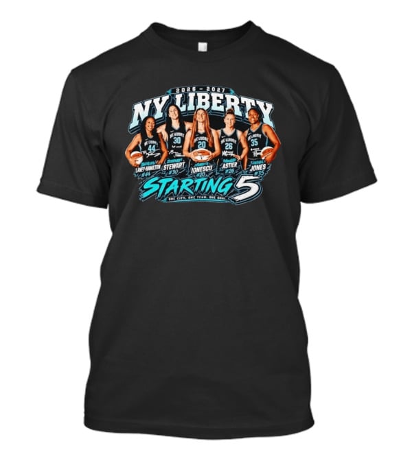 NY Liberty Starting 5 2026 2027 Laney Hamilton Stewart Ionescu Astier Jones T-Shirt