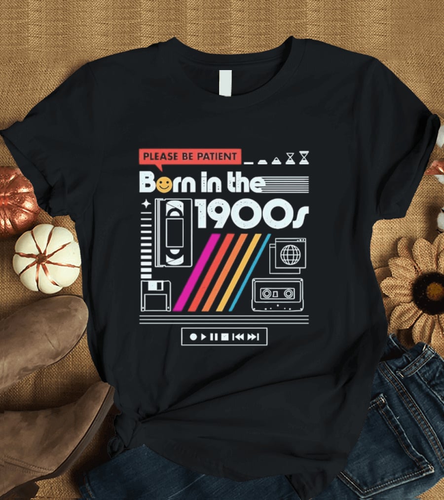 Please Be Patient Born In The 1900s Cassette VHS Retro Tech T-Shirt