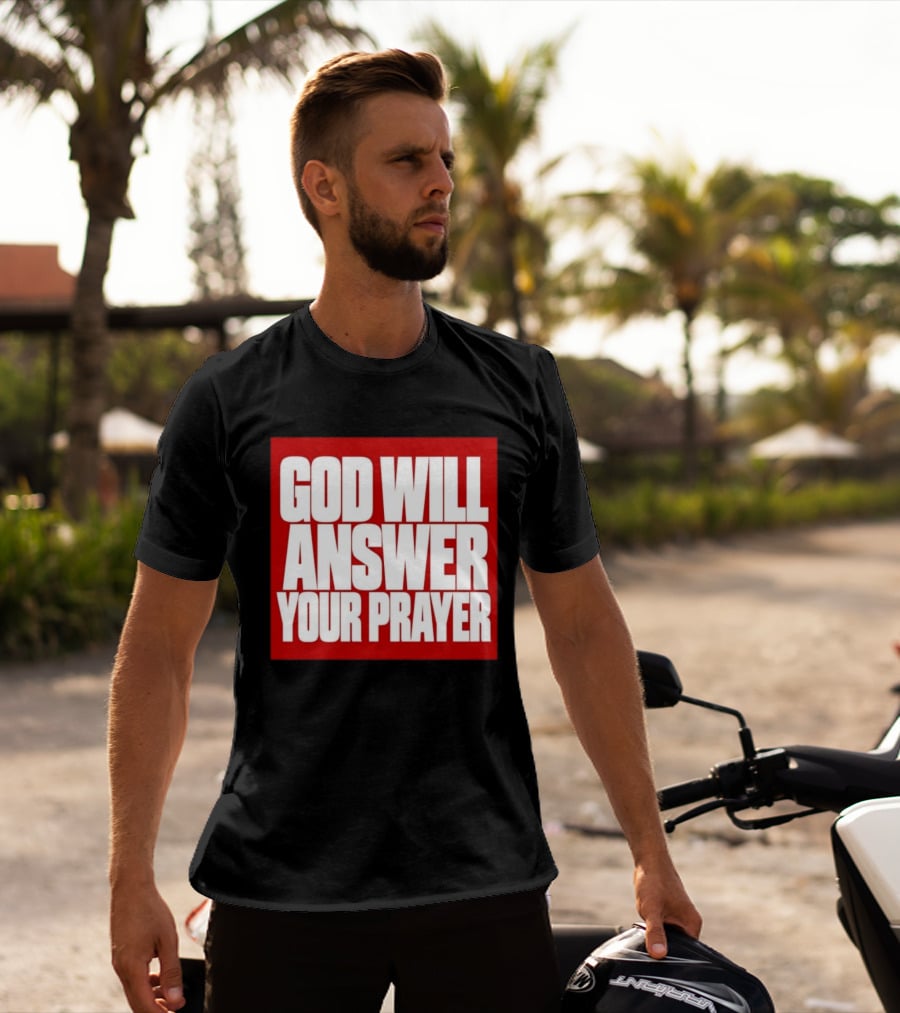 God Will Answer Your Prayer Bold Statement In White On Red T-Shirt