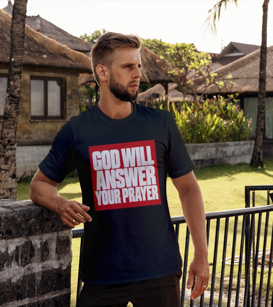 God Will Answer Your Prayer Bold Statement In White On Red T-Shirt