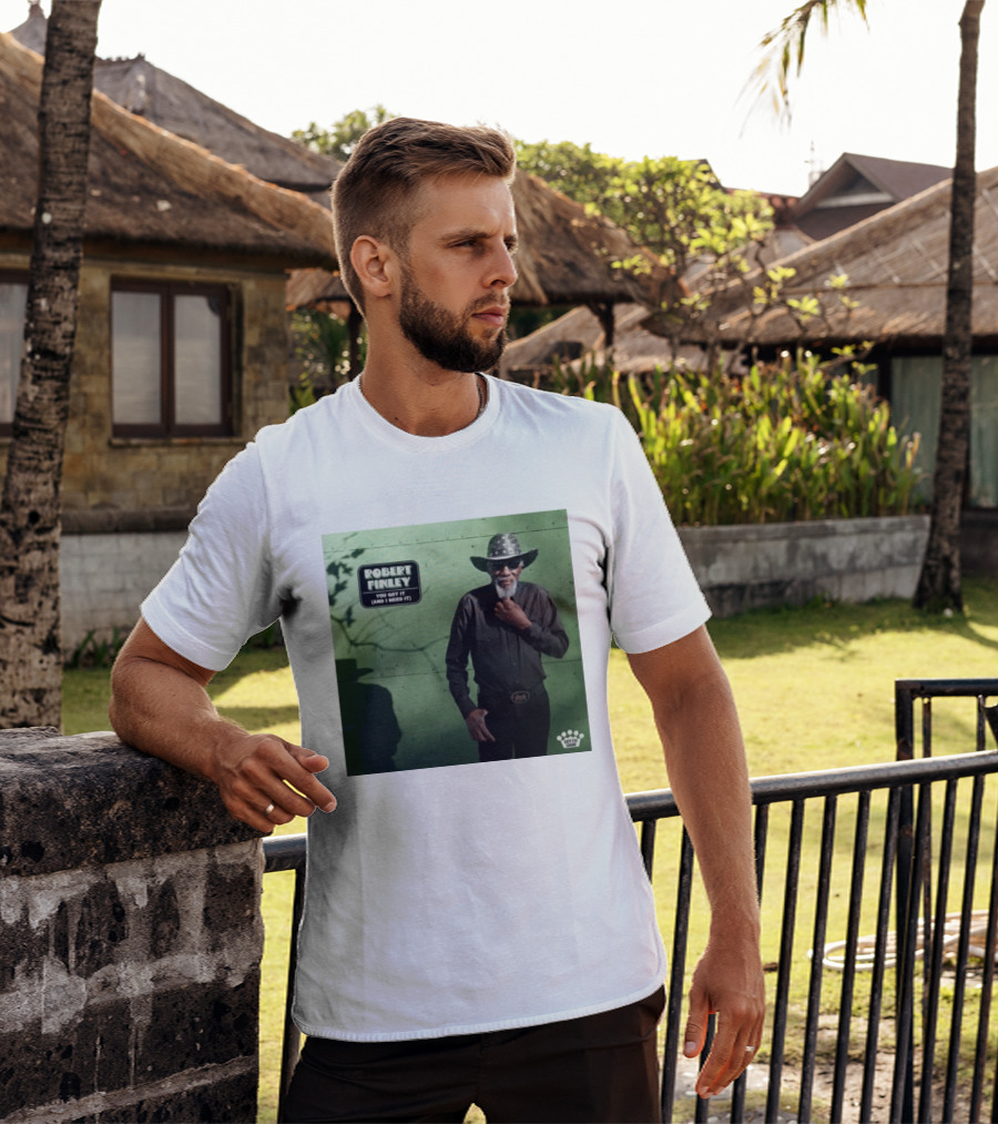 Robert Finley You Got It And I Need It New Single Release T-Shirt