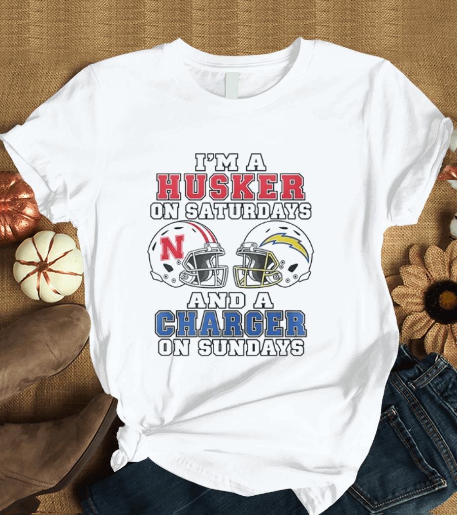 I'm A Husker On Saturdays And A Charger On Sundays T-Shirt