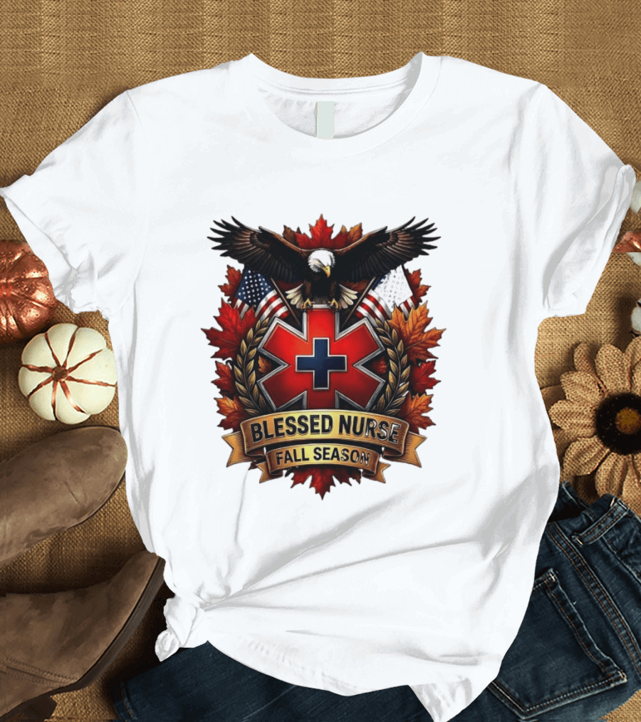 Blessed Nurse Fall Season American Eagle Maple Leaves EMS Star Of Life Flags T-Shirt