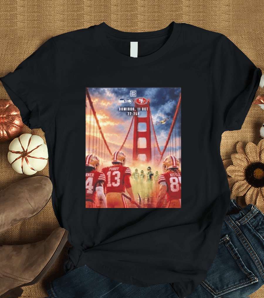 Seattle Seahawks Vs SF 49ers Purdy Kittle Battle Domingueo 11 Oct 22:26H Golden Gate Bridge Showdown T-Shirt