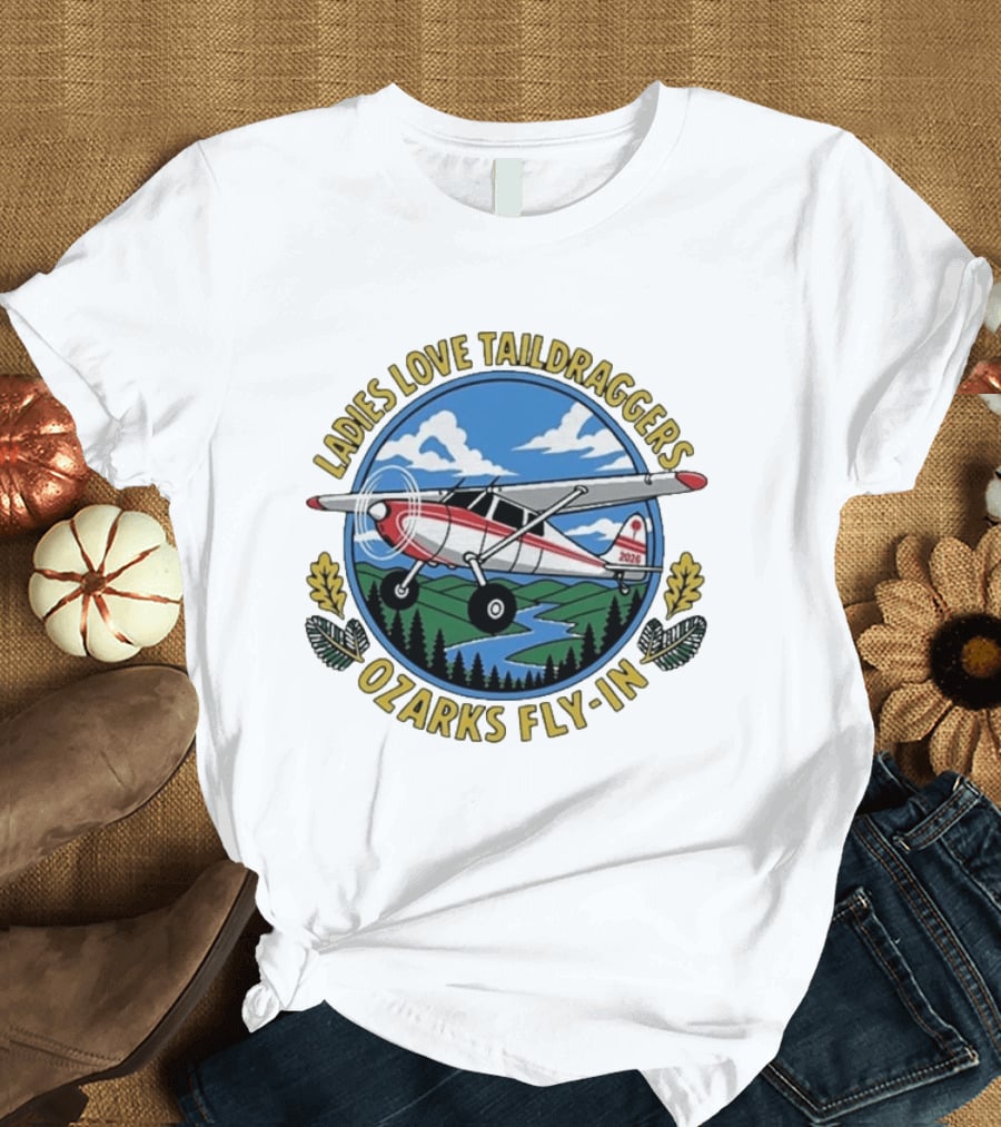 Ladies Love Taildraggers Ozarks Fly In 2026 Airplane T-Shirt