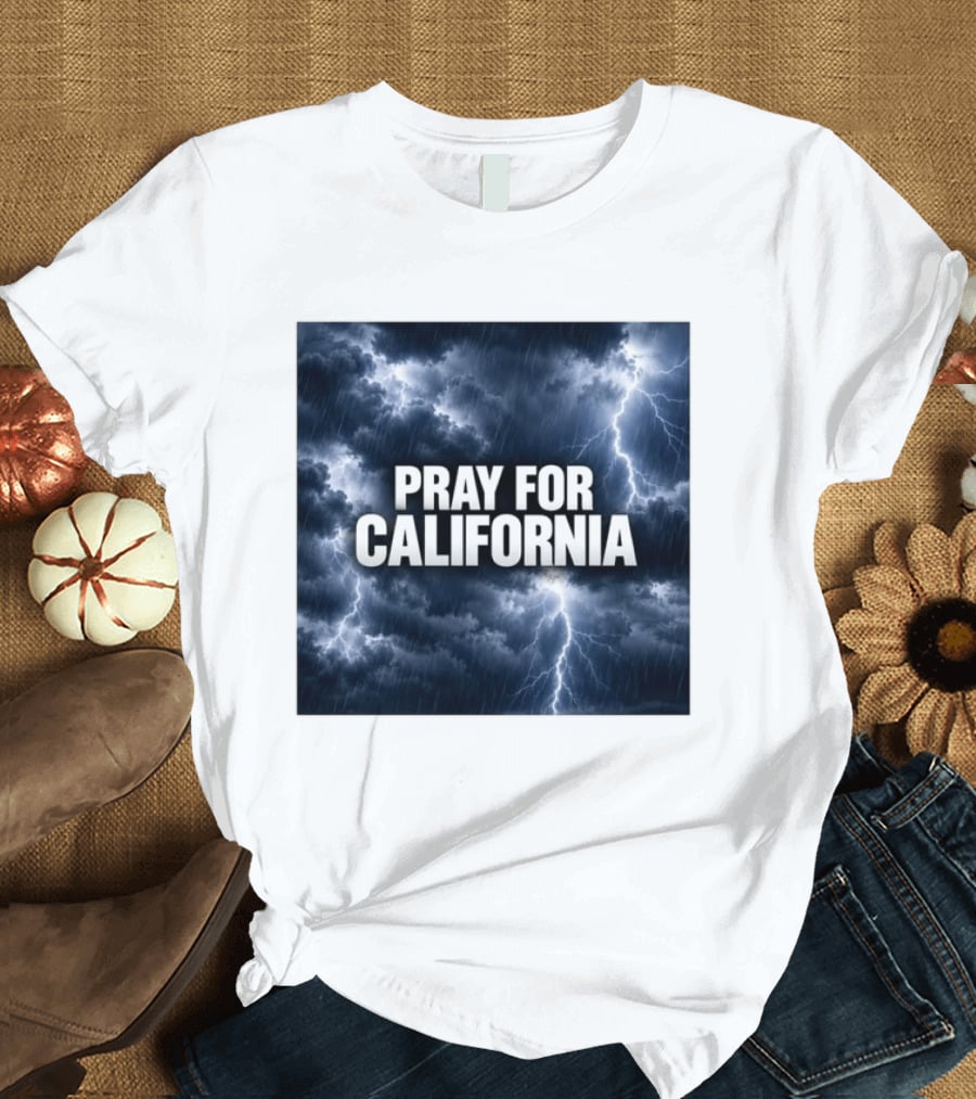 Pray For California Thunderstorm Clouds And Lightning T-Shirt