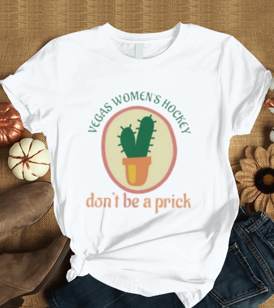 Vegas Women's Hockey Don't Be A Prick Cactus T-Shirt