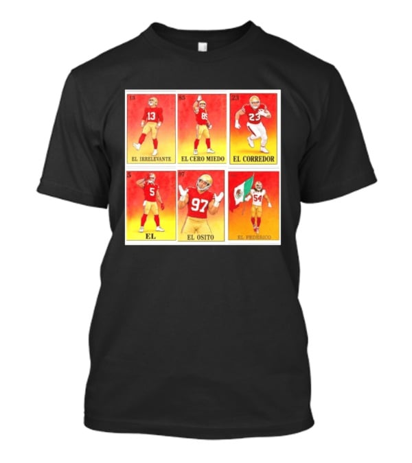San Francisco 49ers Lotería El Irrelevante El Cero Miedo El Corredor El Osito El Federico T-Shirt